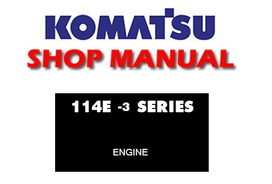 Komatsu SAA6D114E-3 Engine 114E-3 Series Shop Manual